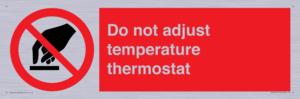 Do not adjust temperature thermostat